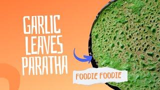 Garlic Leaves Paratha /Foodie Foodie -21/ #foodies #hungry #food  #yummy #goodfoodgoodmood