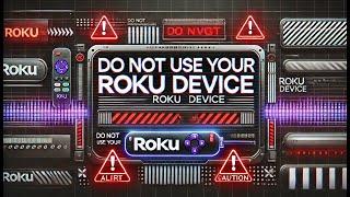 WARNING DO NOT USE YOUR ROKU DEVICE! TURN OFF THESE SETTINGS NOW!