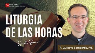 La Liturgia de las Horas - P. Gustavo Lombardo - 5ª Semana