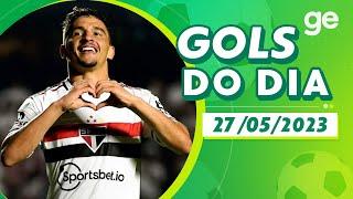 GOLS DO DIA 27/05/2023 | LISTAS | ge.globo