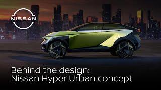 Behind the design: The Nissan Hyper Urban concept | #Nissan