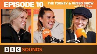 England captain Leah Williamson joins the trio - Series finale | The Tooney & Russo Show - Ep 10