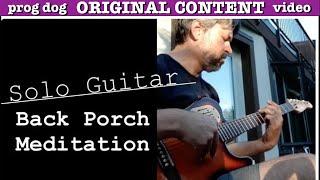 Dean Wolfe: "Back Porch Meditation" Original Solo Guitar at moment of Conception