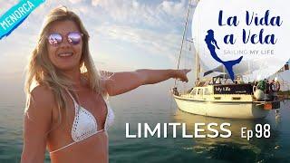 Ep 98 LIMITLESS. Menorca, Sailing Mediterranean Sea. Balearic Islands.