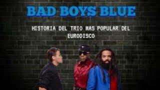 La Historia de Bad Boys Blue (History of)