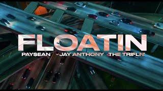 Floatin - Pay$ean, Jay Anthony & The Trifln' (Dir by Pay$ean)