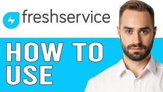 Freshservice Tutorial 2024 | How To Set Up & Use Freshservice (Step-By-Step)