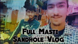 Sandhole Vlog Shoot || Aajay Mandhotra