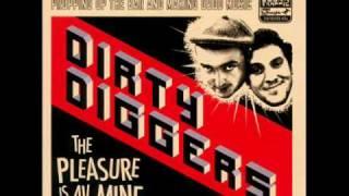 DIRTY DIGGERS - don`t know about that