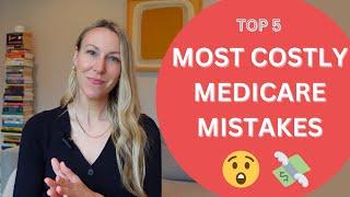 Top 5 Medicare Mistakes that will COST you.