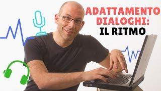 Adattamento Dialoghi: IL RITMO