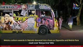 Nairobi: Matatu culture awards end in chaos as Opposite, Matrix fans clash over 'Kenya One' title