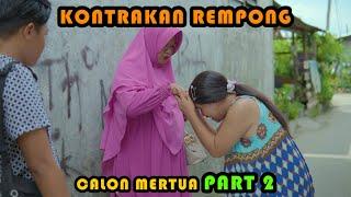 CALON MERTUA PART 2 || KONTRAKAN REMPONG EPISODE 395