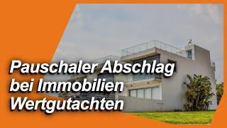 Pauschaler Abschlag bei Immobilien-Wertgutachten möglich?