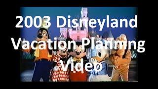 2003 Disneyland Vacation Planning Video