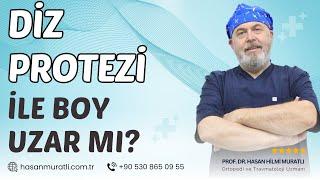 Diz Protezi ile Boy Uzar Mı? | Prof. Dr. Hasan Hilmi Muratlı - Ortopedi ve Travmatoloji Uzmanı