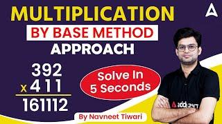 Multiplication by Base Method Approach | Solve in 5 Seconds | by Navneet Tiwari