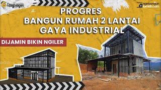 BANGUN RUMAH 2 LANTAI DARI NOL KONSEP INDUSTRIAL