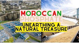 Moroccan Phosphate: Unearthing a Natural Treasure | Exploring Morocco's Vital Resource