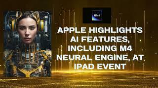 Apple Unveils Next Gen AI   Meet the M4 Neural Engine #ai, #ainewstoday, #apple, #ipad