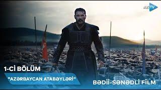 “Azərbaycan Atabəyləri” I 1-Cİ BÖLÜM I CANLI