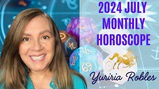 ️ Sagittarius July 2024 Astrology Horoscope by Yuriria Robles