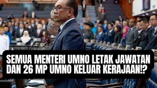 25/7/2024 PM UMNO BN KELUAR KERAJAAN ANWAR TUMBANG PARLIMEN BUBAR