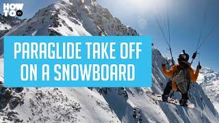 PARAGLIDE TAKE OFF ON A SNOWBOARD | HOW TO XV