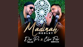 Madina Medley (Dar Pe Bulao & Chor Fikr Dunya Ki)