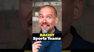 RACIST Sports Teams