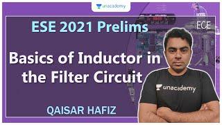 ESE 2021 Prelims | Basics of Inductor in the Filter Circuit | EE/ECE | Qaisar Hafiz