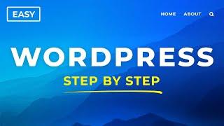 How To Make a WordPress Website - Step by Step