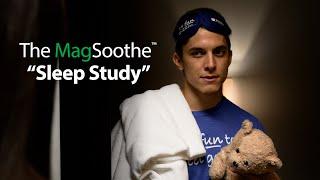 The MagSoothe "Sleep Study" #FunnyFriday