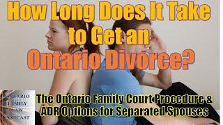 How Fast Can You Get Divorced in Ontario?