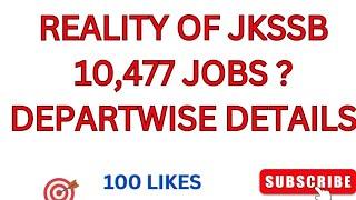 REALITY OF JKSSB 10,477 JOBS ?  DEPARTWISE DETAILS