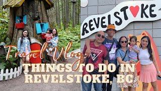TRAVEL VLOGS: REVELSTOKE. ENCHANTED FOREST, PIPE MOUNTAIN COASTER || Wander Pearl