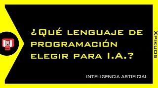 EL MEJOR LENGUAJE de PROGRAMACIÓN GENÉRICO para la INTELIGENCIA ARTIFICIAL (IA)