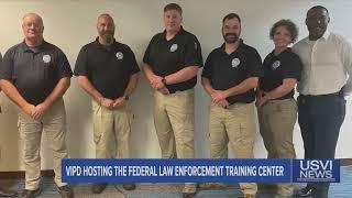 VIPD Hosts Federal Law Enforcement Training Center