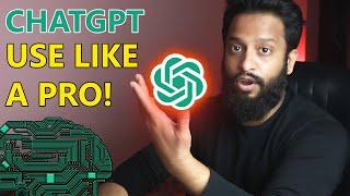 How To Use ChatGPT Like a Pro!