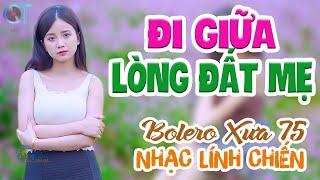 Đi Giữa Lòng Đất Mẹ, Một Ngày Tàn Chiến Tranh -  LK Bolero Nhạc Vàng Đặc Biệt 101 Bài Nhạc Lính 1975