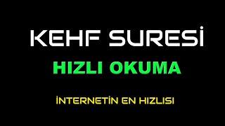 KEHF  SURESİ HIZLI OKUMA