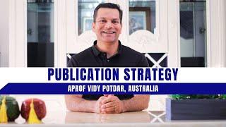 Publication Strategy | How to publish more than 10 articles during your PhD? | A/Prof Vidy Potdar