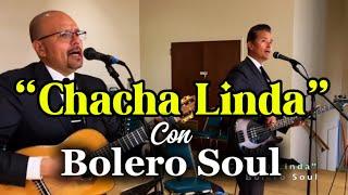 CHACHA LINDA | BOLERO SOUL #music