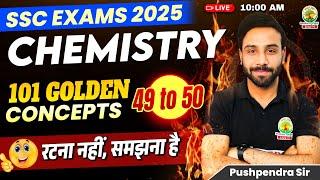 Concept 49-50 | Class 21 | 101 Golden Concepts | SSC EXAMS 2025 | Chem By Pushpendra Sir #ssc #2025