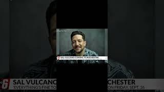 Sal Vulcano coming to Rochester