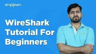 WireShark Tutorial For Beginners | What Is WireShark And How It Works? | WireShark | Simplilearn