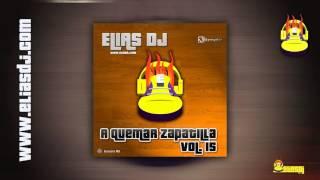 Sesión: Elias Dj - A Quemar Zapatilla Vol. 15 (Bumping & Reboteo)