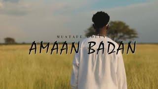 MUSTAFE DOLLAR | AMAAN-BADAN | OFFICIAL-MUSIC VIDEO 2024