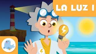 LA LUZ  Ciencias para niños  Parte 1