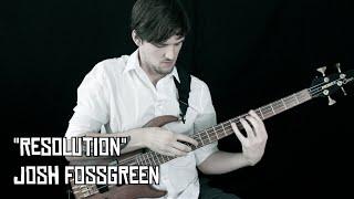 Pretty Solo Bass: "Resolution" by Josh Fossgreen